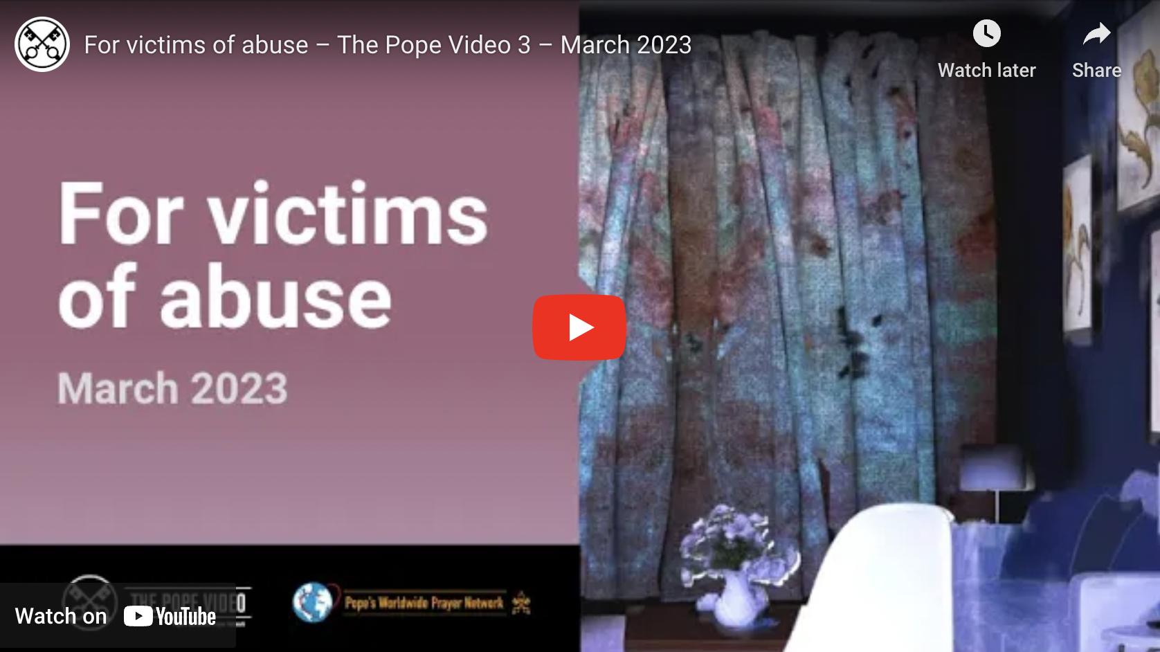 For Victims of Abuse – The Pope Video