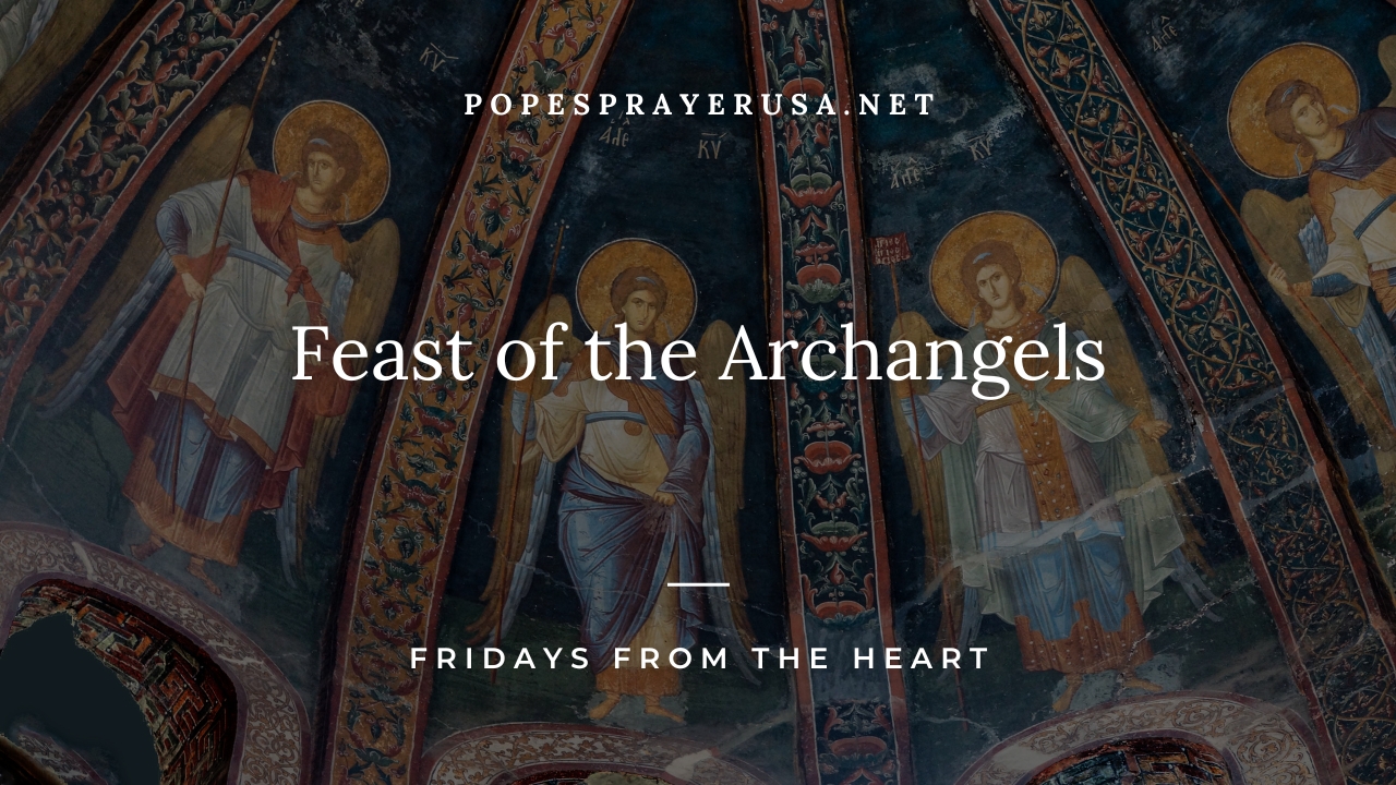 Feast Day of the Archangels – Fridays from the Heart
