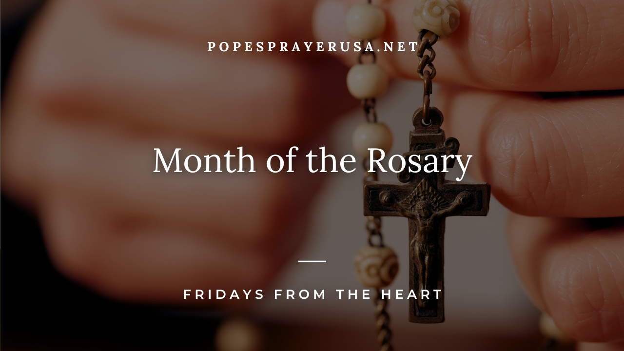 Month of the Rosary – Fridays from the Heart