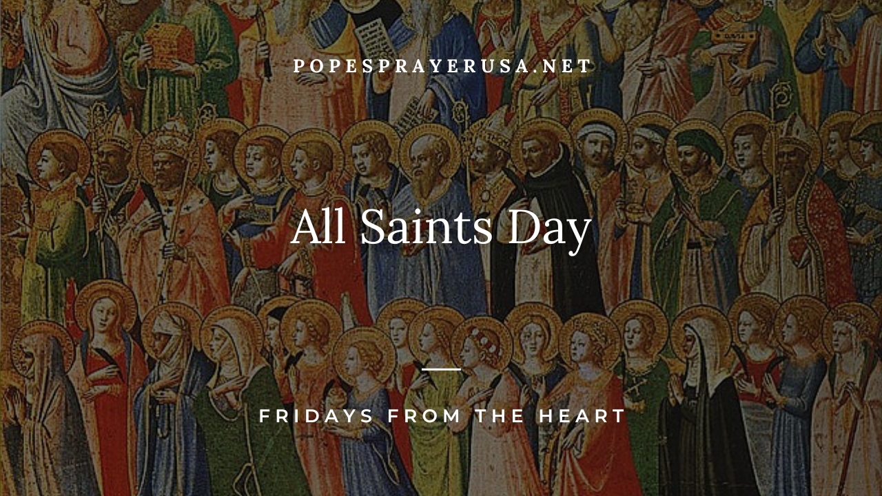 All Saints Day – Fridays from the Heart