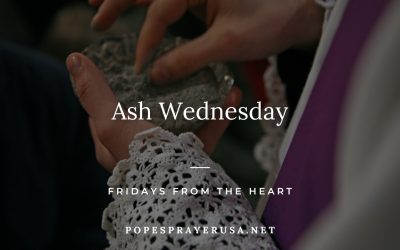 Ash Wednesday – Fridays from the Heart