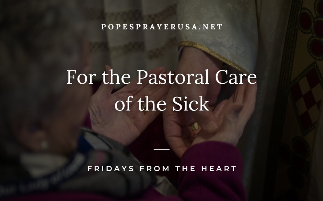 For the Pastoral Care of the Sick – Fridays from the Heart